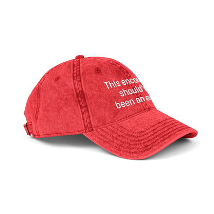 "This encounter should've been an email" Vintage Embroidered Baseball Cap