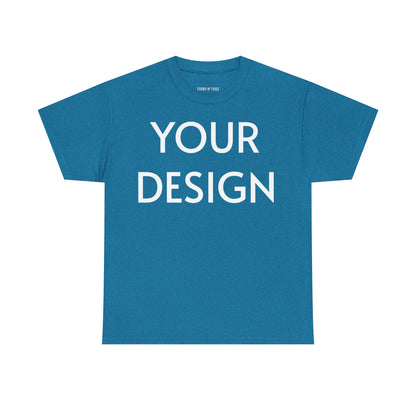 Custom Design T-Shirt — Personalized Print
