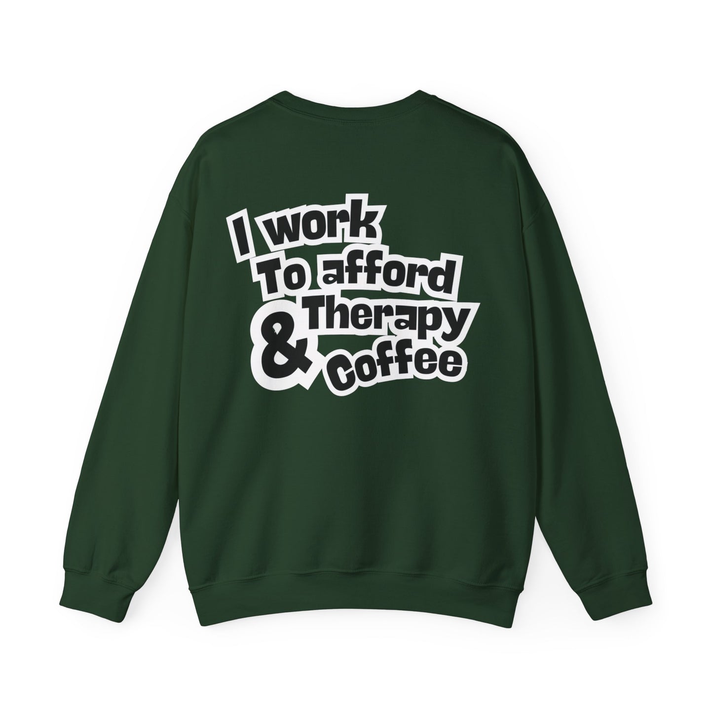 "I Work to Afford Therapy & Coffee" Crewneck