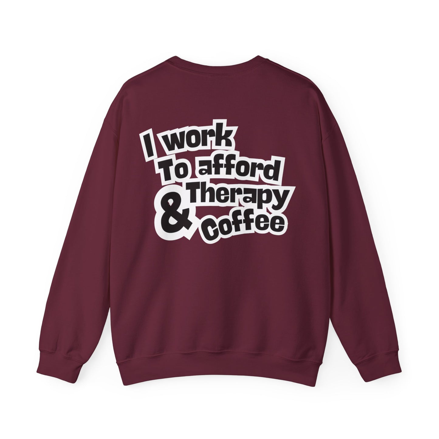 "I Work to Afford Therapy & Coffee" Crewneck