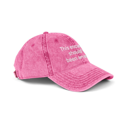 "This encounter should've been an email" Vintage Embroidered Baseball Cap